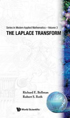 The Laplace Transform by Richard Bellman, Robert Roth