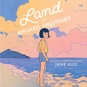 Land of Broken Promises by Jane Kuo
