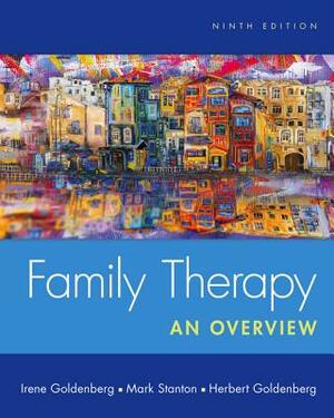 Family Therapy: An Overview by Herbert Goldenberg, Irene Goldenberg, Mark Stanton