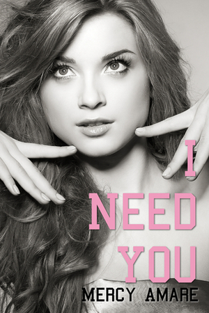 I Need You by Mercy Amare