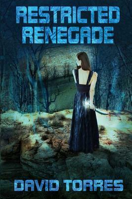 Restricted Renegade by David R. Torres, Laura LaRoche