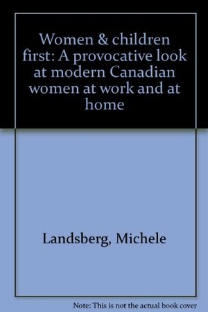Women and Children First by Michele Landsberg