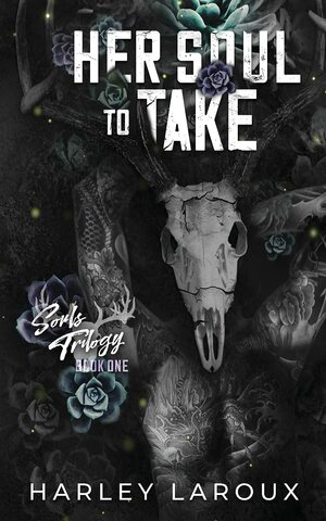 Her Soul to Take by Harley Laroux, Harley