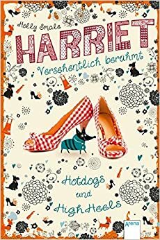 Hotdogs und High Heels by Holly Smale