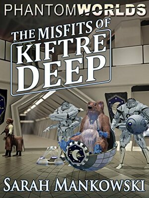The Misfits of Kiftre Deep by Sarah Mankowski