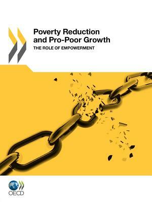 Poverty Reduction and Pro-Poor Growth: The Role of Empowerment by OECD Publishing