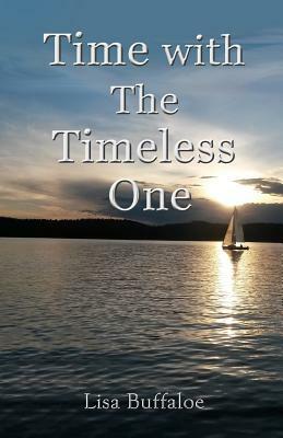 Time with The Timeless One by Lisa Buffaloe