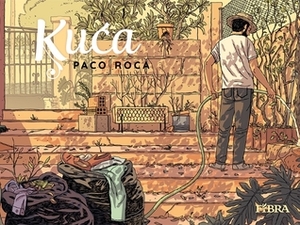 Kuća by Nikola Pezić, Paco Roca