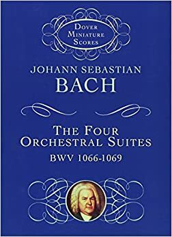 The Four Orchestral Suites by Johann Sebastian Bach