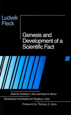 Genesis and Development of a Scientific Fact by Ludwik Fleck