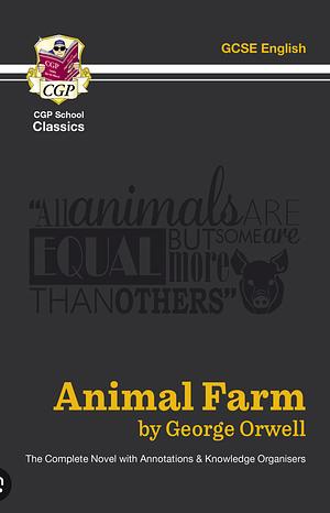 Animal Farm by George Orwell: The Complete Novel with Annotations and Knowledge Organisers by George Orwell