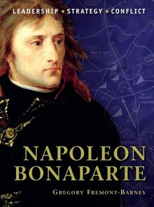 Napoleon Bonaparte by Gregory Fremont-Barnes, Peter Dennis