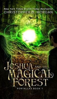 Joshua and the Magical Forest by Christopher D. Morgan