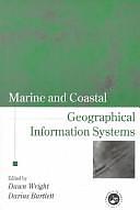 Marine and Coastal Geographical Information Systems by Darius J. Barlett, Dawn J. Wright