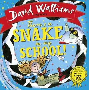 There's a Snake at My School! by Tony Ross, David Walliams