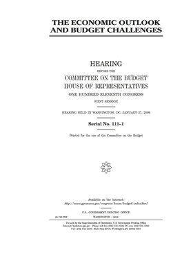 The economic outlook and budget challenges by United States Congress, Committee on the Budget (house), United States House of Representatives