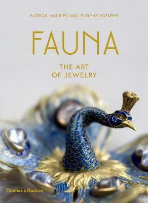 Fauna: The Art of Jewelry by Evelyne Posseme, Patrick Mauries