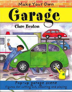 Make Your Own Garage by Clare Beaton