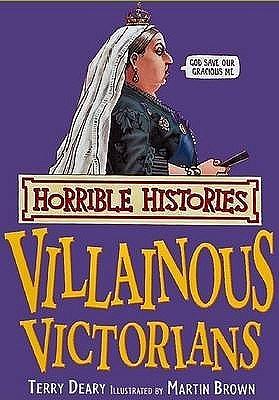 Villainous Victorians by Terry Deary