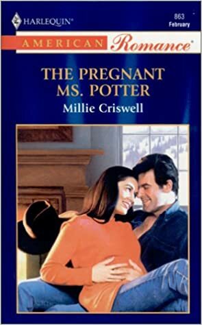 The Pregnant Ms. Potter (Harlequin American Romance, No 863) by Millie Criswell