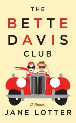 The Bette Davis Club by Jane Lotter