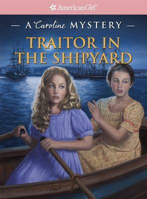 Traitor in the Shipyard: A Caroline Mystery by Sergio Geovine, Kathleen Ernst