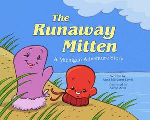 The Runaway Mitten: A Michigan Adventure Story by Anne Margaret Lewis