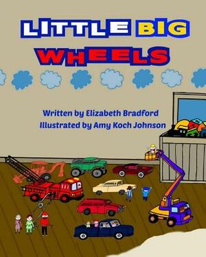 Little Big Wheels by Elizabeth Bradford