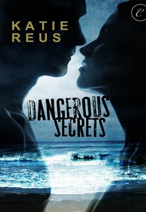 Dangerous Secrets by Katie Reus