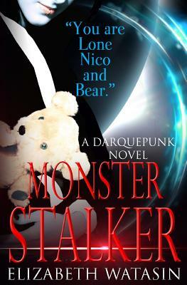 Monster Stalker: A Darquepunk Novel by Elizabeth Watasin