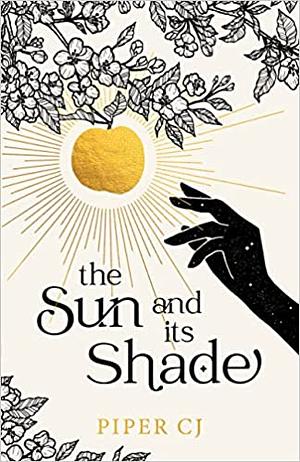 The Sun and Its Shade by Piper C.J.