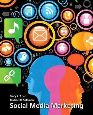 Social Media Marketing by Michael R. Solomon, Tracy L. Tuten