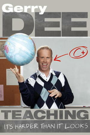 Teaching: It's Harder Than It Looks by Gerry Dee, Russell Peters