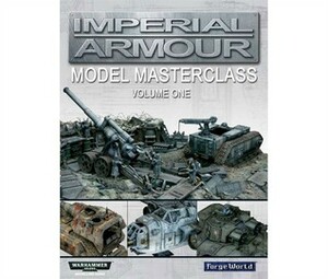Imperial Armour Model Masterclass (Volume 1) by Phil Stutcinskas, Mark Bedford