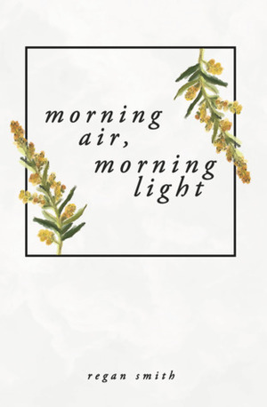 Morning Air, Morning Light by Regan Smith