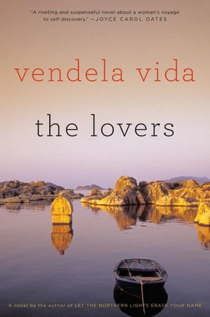 The Lovers by Vendela Vida