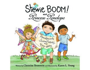 Stewie Boom! and Princess Penelope: Handprints, Snowflakes and Playdates by Christine Bronstein