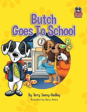 Butch Goes to School by Terry Savoy-Hadley