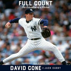 Full Count: The Education of a Pitcher by David Cone