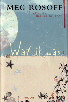 Wat ik was by Meg Rosoff, Jenny de Jonge