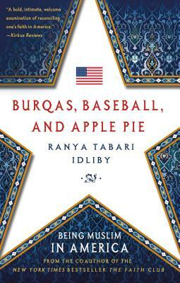 Burqas, Baseball, and Apple Pie by Ranya Tabari Idliby