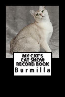 My Cat's Cat Show Record Book: Burmilla by Marian Blake