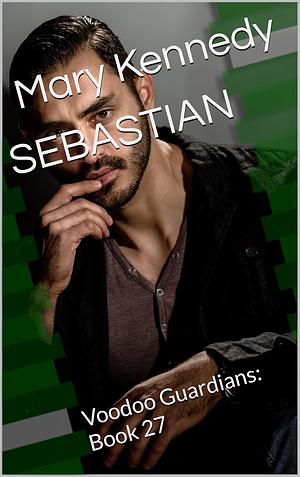 SEBASTIAN by Mary Kennedy