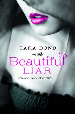 Beautiful Liar by Tara Bond