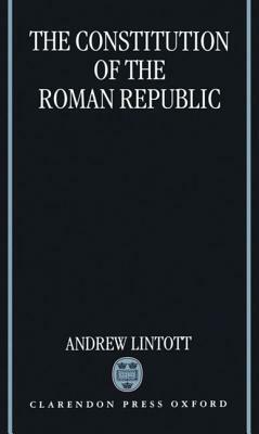 The Constitution of the Roman Republic by Andrew Lintott