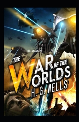 The War of the Worlds Illustrated by H.G. Wells