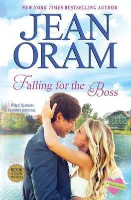 Falling for the Boss: A Small Town Romance by Jean Oram