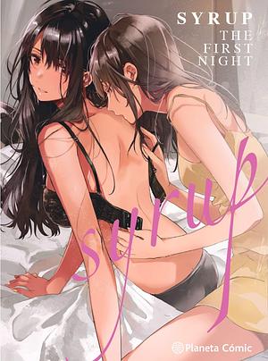 Syrup nº 03: The First Night by Kiyoko Iwami, Karla Toledo, Milk Morinaga