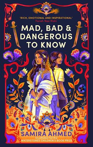 Mad, Bad & Dangerous to Know by Samira Ahmed