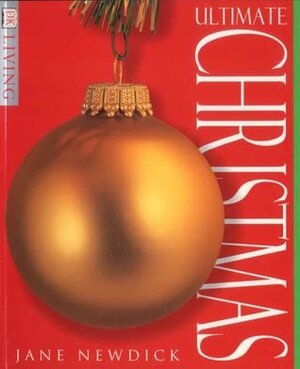 Ultimate Christmas Book (DK Living) by Jane Newdick